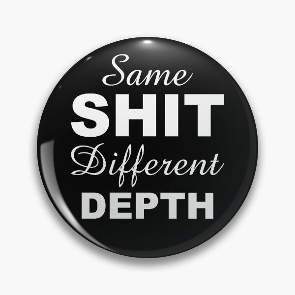 Item preview, Same Shit - Different Depth! designed and sold by Shabbyprints.