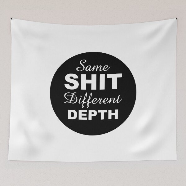Item preview, Same Shit - Different Depth! designed and sold by Shabbyprints.