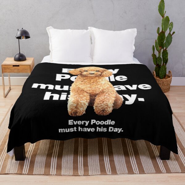 Item preview, Every Poodle Dog must have his day designed and sold by elhefe.