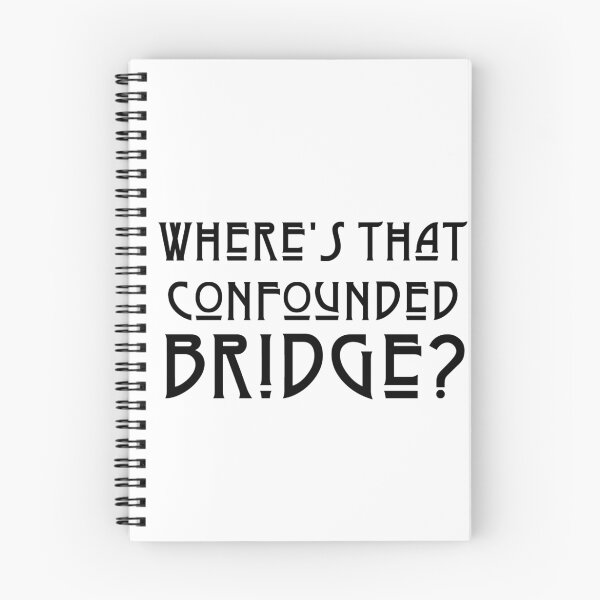 Item preview, WHERES THAT CONFOUNDED BRIDGE? - solid black *awesome UNLISTED designs in my portfolio* designed and sold by sleepingmurder.