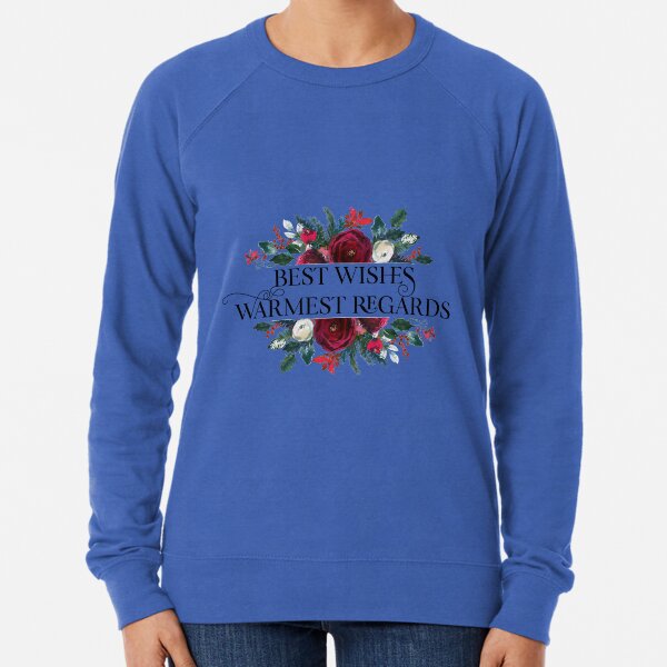 Best Wishes, Warmest Regards Lightweight Sweatshirt