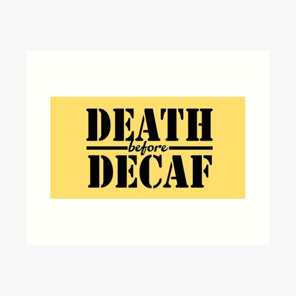 Item preview, Death before decaf designed and sold by maofdvora.