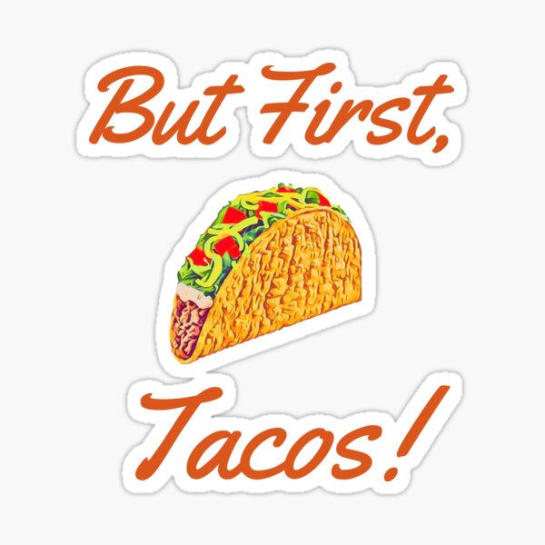 Item preview, But First, Tacos! - Burnt Red designed and sold by ryanwfraser.