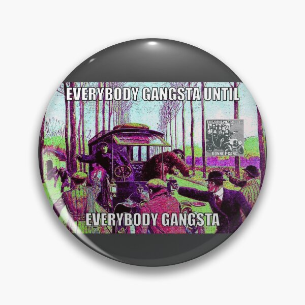 Item preview, Everybody Gangsta until Everybody Gangsta designed and sold by AntiCommodities.