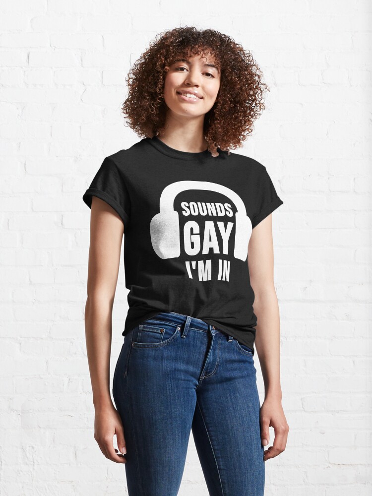 Alternate view of Sounds Gay I'm In (white design) Classic T-Shirt