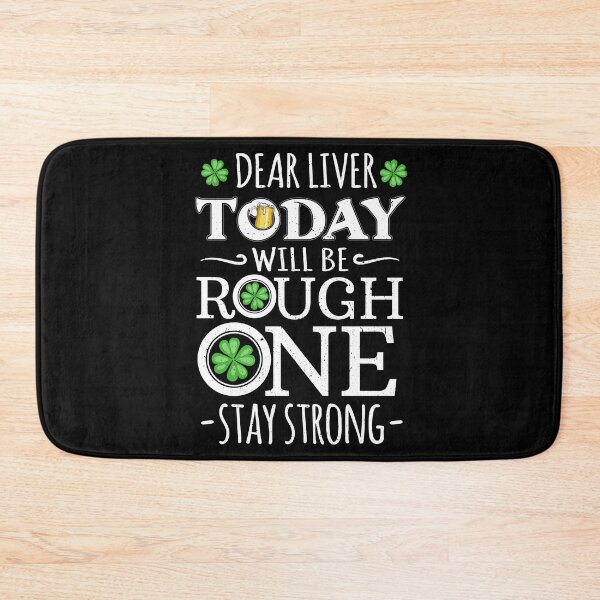 Item preview, Dear Liver Today Will be a Rough One Stay Strong St Patricks Day  designed and sold by 2blackcherries.