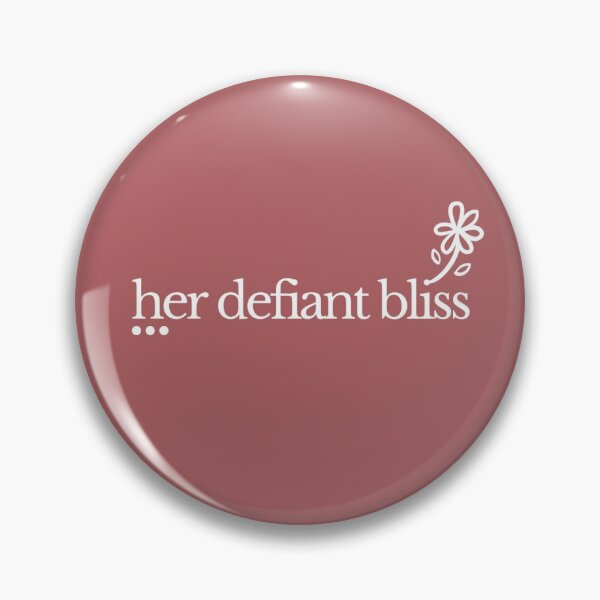 her defiant bliss Pin