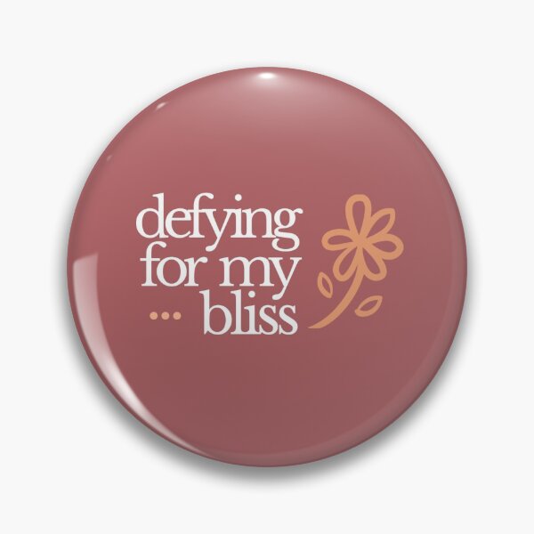defying for my bliss Pin