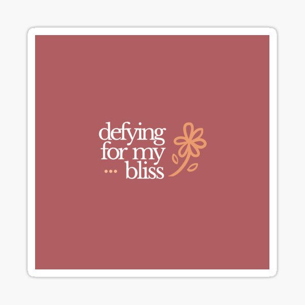 defying for my bliss Sticker