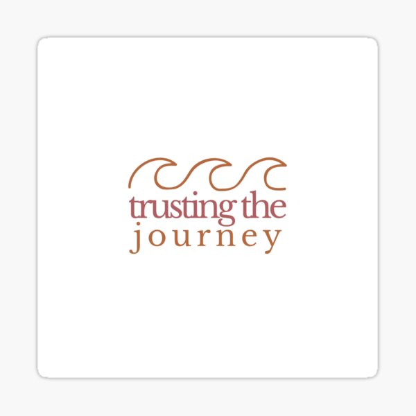 trusting the journey Sticker