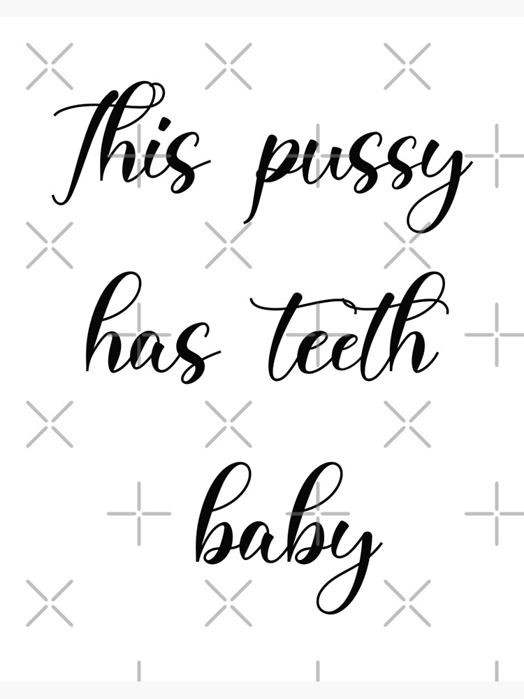 This pussy has teeth baby statement girl power Art Board Print for Sale by  Onyria Art