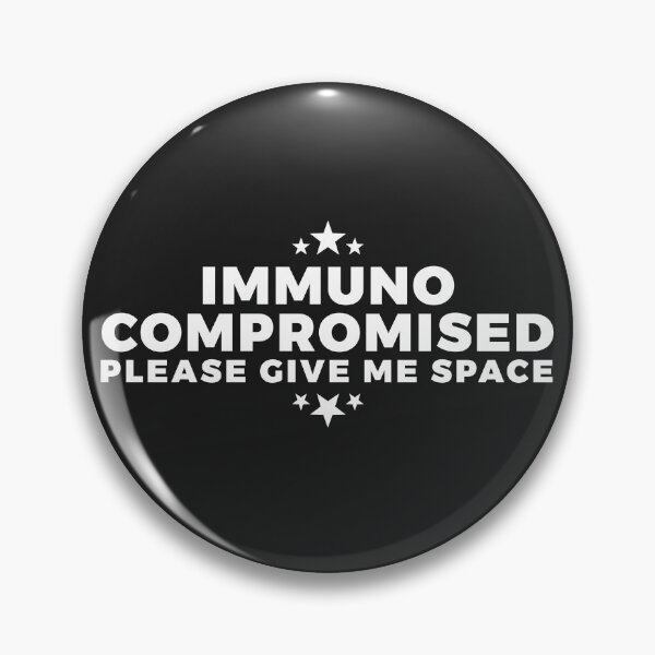 Item preview, Immunocompromised - Please Give Me Space designed and sold by uncommonoath.