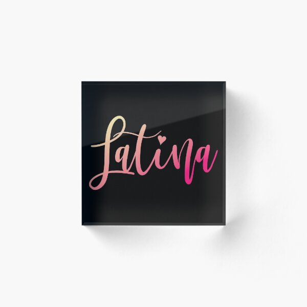 Stolze Latina Acrylblock