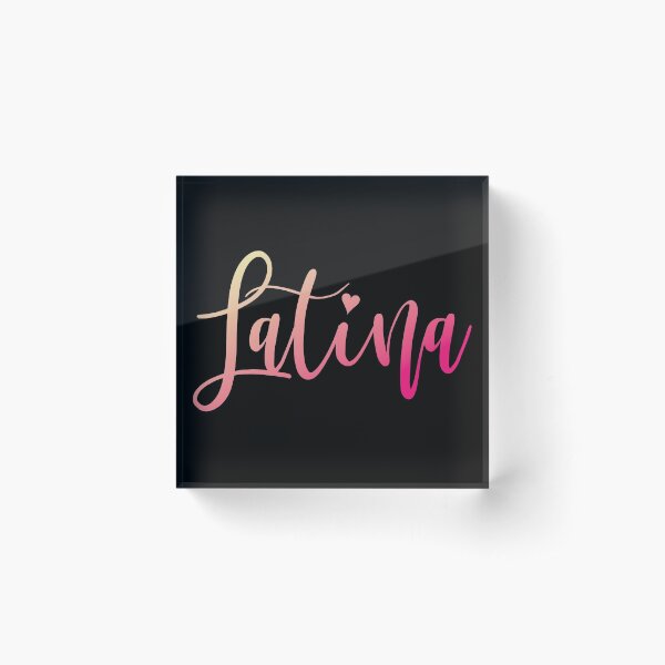 Stolze Latina Acrylblock
