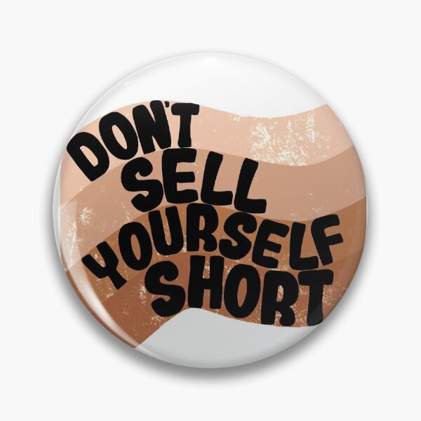 Item preview, Don't Sell Yourself Short designed and sold by Kaylassadart.