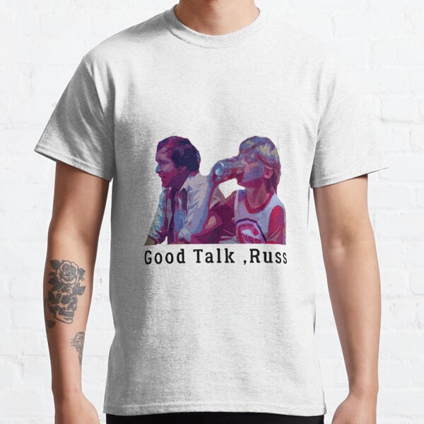 good talk russ t shirt