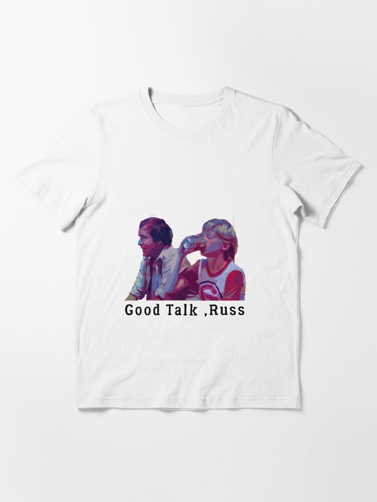 good talk russ t shirt