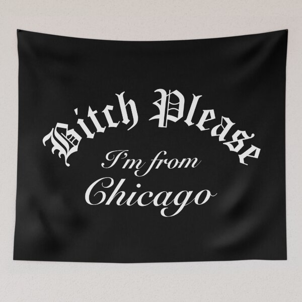 Item preview, Bitch Please Im From Chicago designed and sold by Time-is-Money.