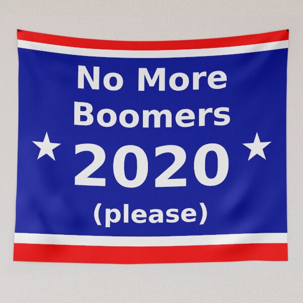 Item preview, No More Boomers for President 2020  designed and sold by SolarCross.