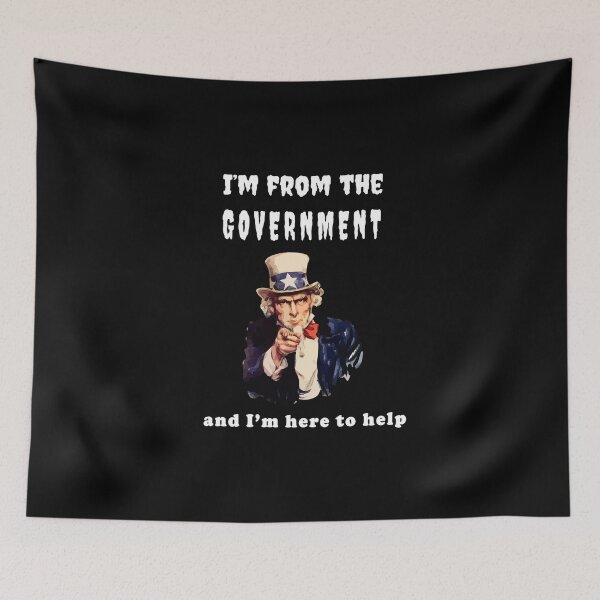 Item preview, I'm From the Government and I'm Here to Help Ronald Reagan Quote designed and sold by Draculaura2009.