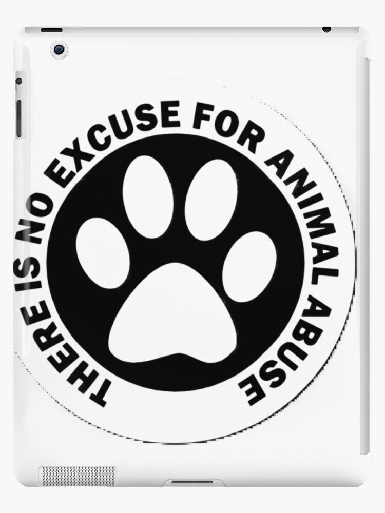 Funda y vinilo para iPad «No hay excusa para el maltrato animal.» de  CosmicCreator9 | Redbubble