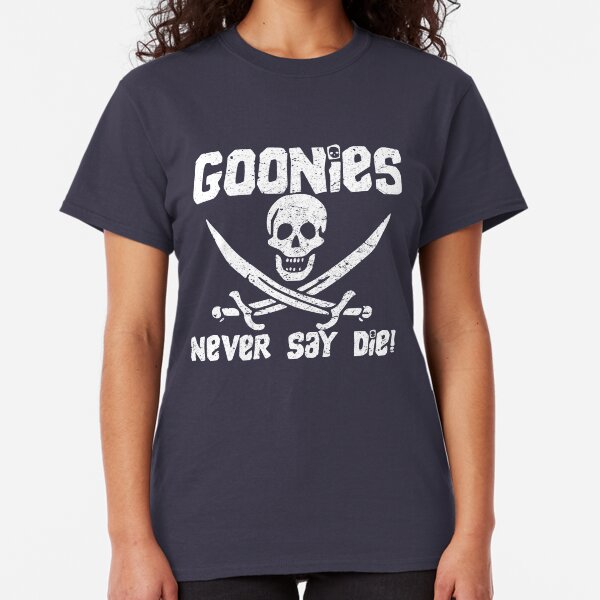 Goonies Never Say Die! Distressed Design For Men, Women, Kids Classic T-Shirt
