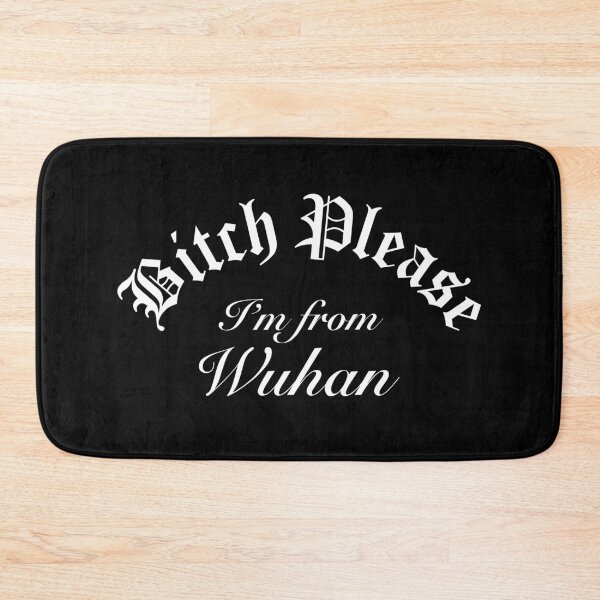 Item preview, Bitch Please Im From Wuhan designed and sold by Time-is-Money.