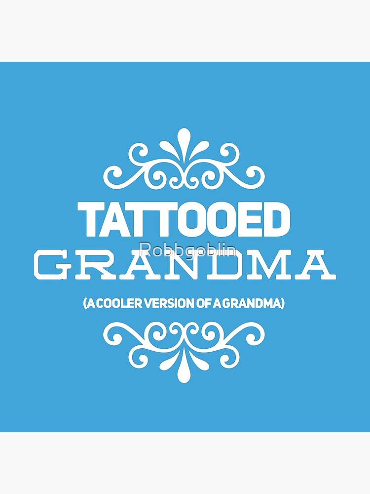 Tattooed Grandma by Robbgoblin