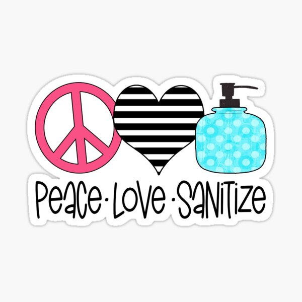 Peace love sanitize hand sanitizer funny health cute Sticker