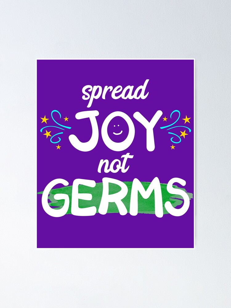 Spread Joy Not Germs Poster By Ceegunn Redbubble