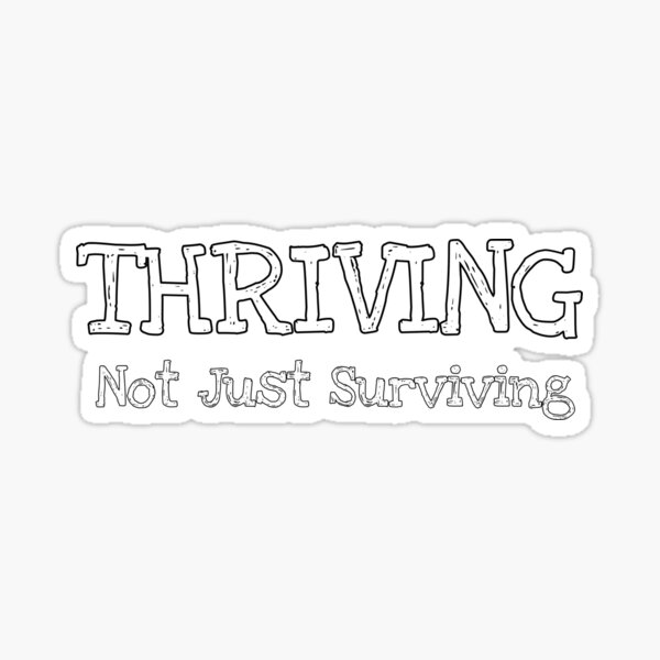 Item preview, Thriving Not Just Surviving  designed and sold by Penzevo8403.