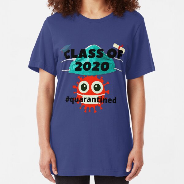 Class Of 2020 Coronavirus Quarantined Slim Fit T-Shirt