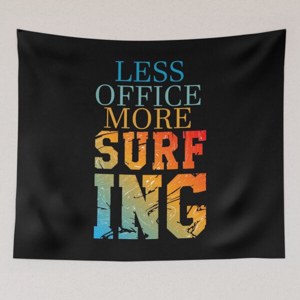 Item preview, Less Office More Surfing designed and sold by Shipwrecked2020.