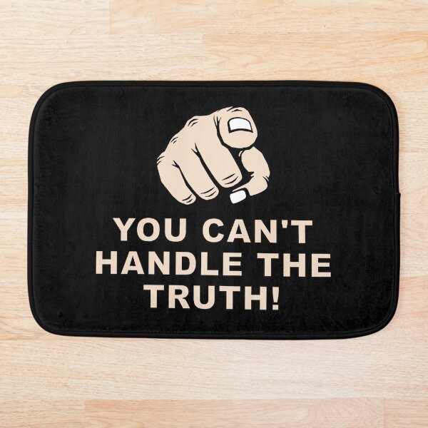 Item preview, You Can't Handle The Truth designed and sold by rainbowdreamer.