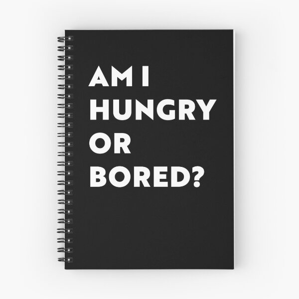 Item preview, Am I Hungry or Bored? designed and sold by zeqira.