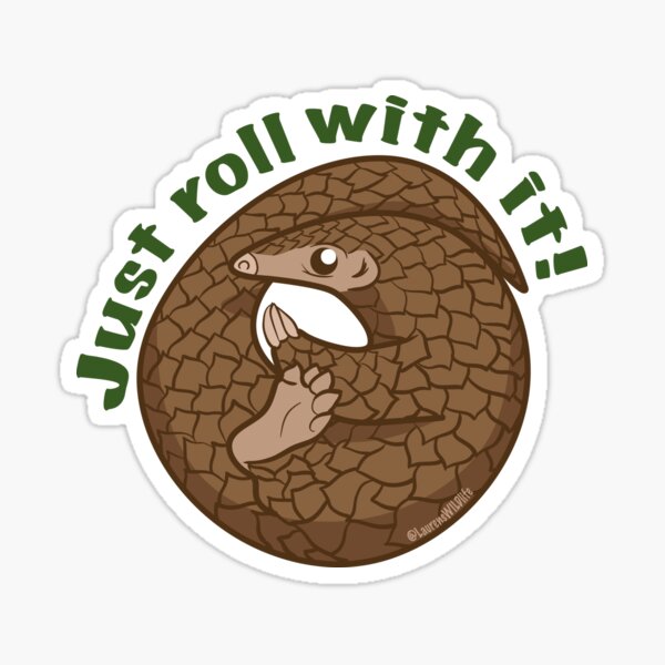 Just roll with it pangolin Sticker