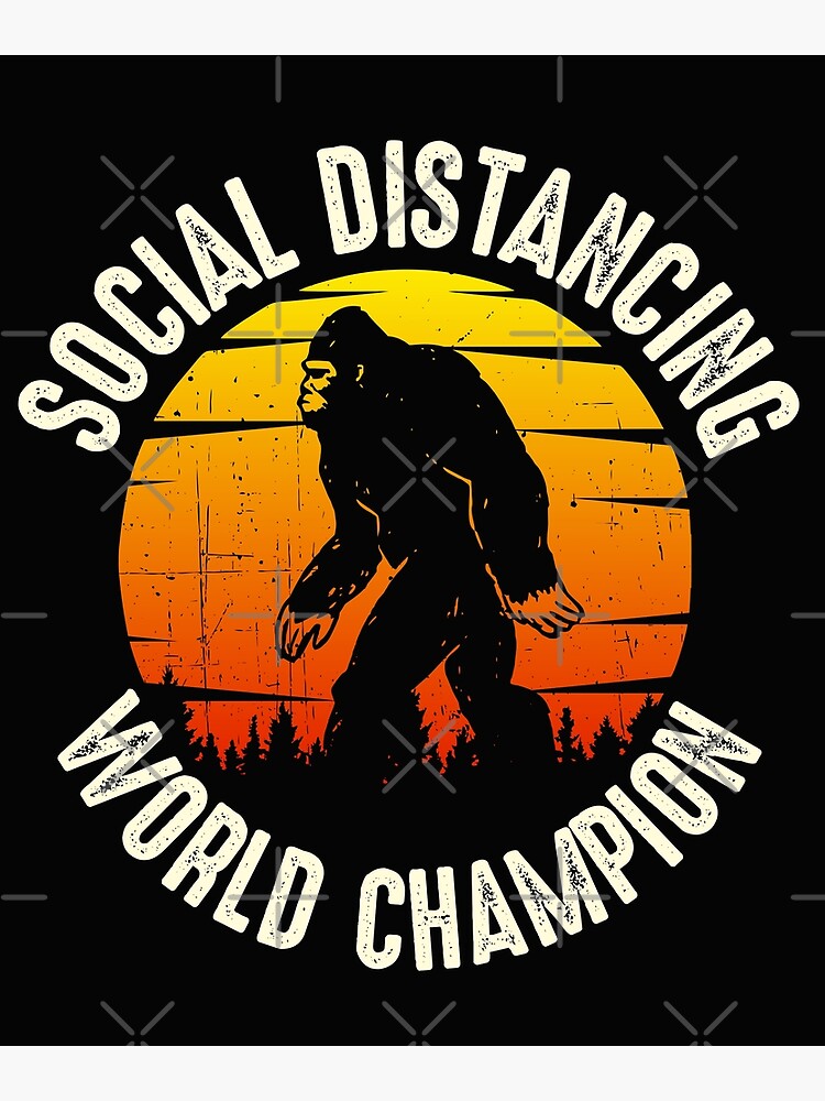 Social Distancing Champ Introvert Antisocial Funny Bigfoot T-Shirt