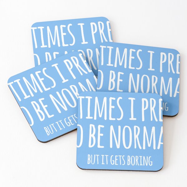 Item preview, sometimes i pretend to be normal but it gets boring designed and sold by QuoteSpirations.