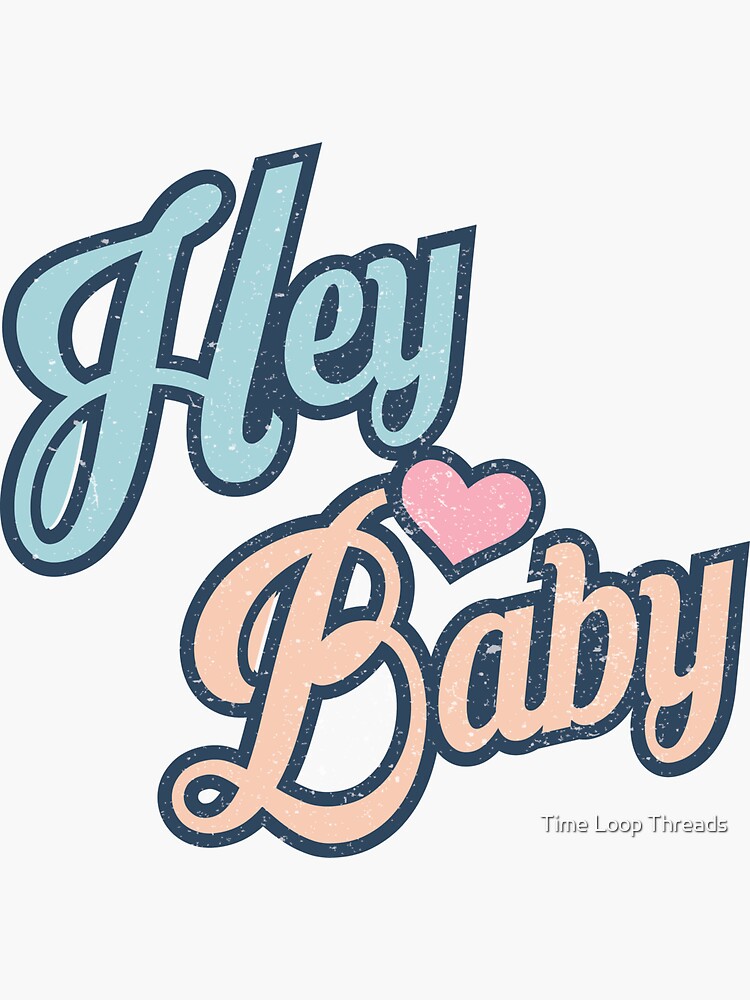 "Hey Baby" Sticker for Sale by EMDesignsAU Redbubble