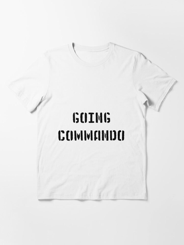 Going Commando Essential T-Shirt for Sale by babydollchic