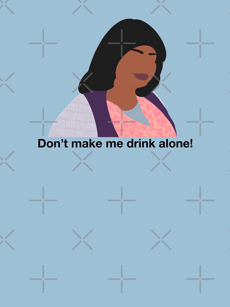 Eletees Octavia Spencer Don't Make Me Drink Alone Shirt