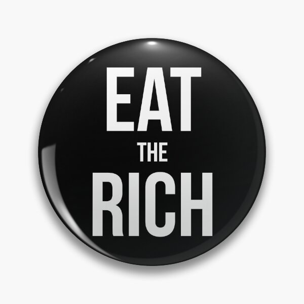 Item preview, Eat The Rich (Bold) designed and sold by shannoneh.