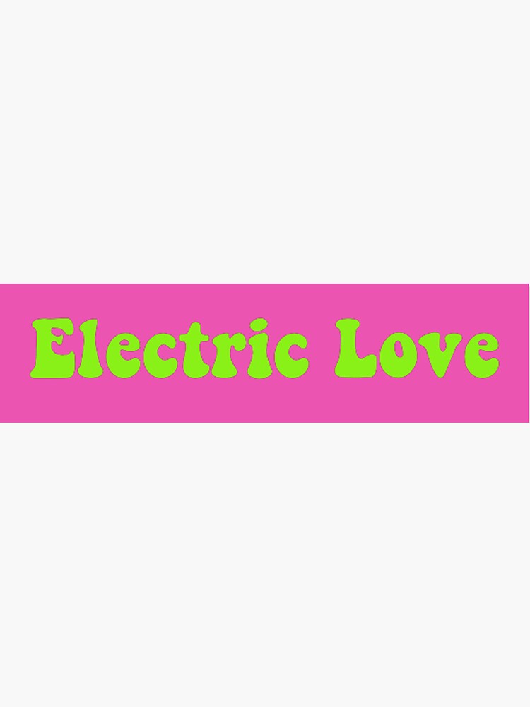"Borns Electric Love" Sticker by RachealAllan22 Redbubble