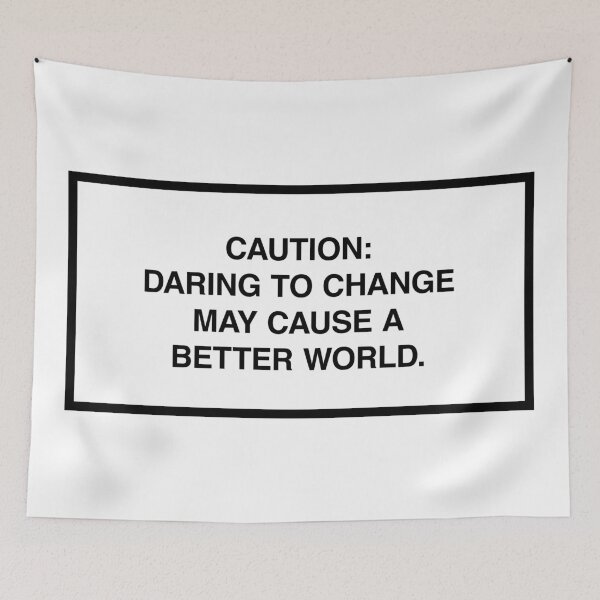 Item preview, Caution: Daring to change may cause a better world.  designed and sold by lumographica.