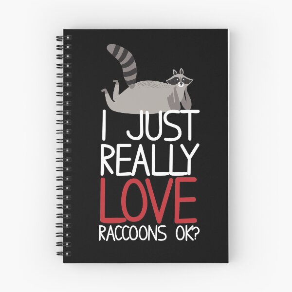 Item preview, I Just Really Love Raccoons Ok? Raccoon Cute designed and sold by MooonTees.