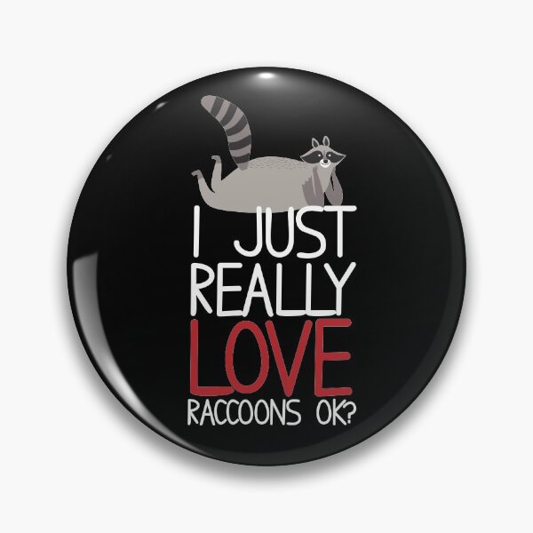 Item preview, I Just Really Love Raccoons Ok? Raccoon Cute designed and sold by MooonTees.