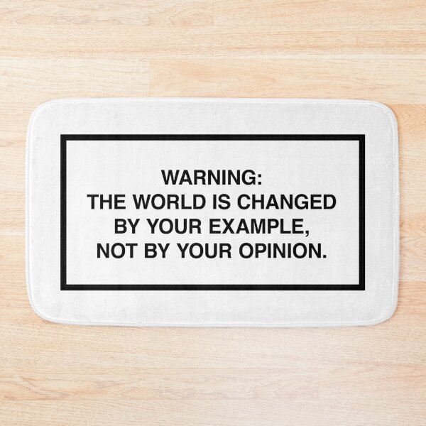Item preview, Warning: The world is changed by your example, not your opinion. designed and sold by lumographica.