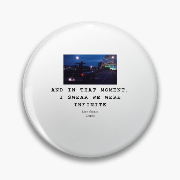 Item preview, Perks of Being a Wallflower "In That Moment, I Swear We Were Infinite" Quote Design Charlie designed and sold by aboyburns.