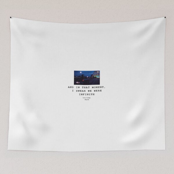 Item preview, Perks of Being a Wallflower "In That Moment, I Swear We Were Infinite" Quote Design Charlie designed and sold by aboyburns.