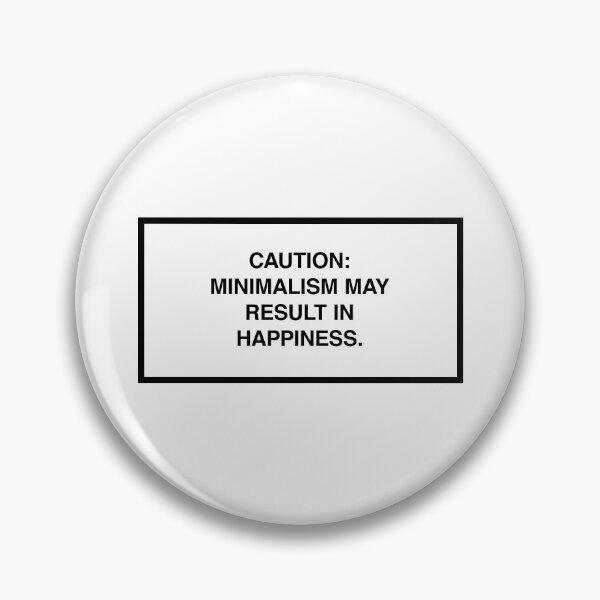 Item preview, Caution: Minimalism may result in happiness. designed and sold by lumographica.